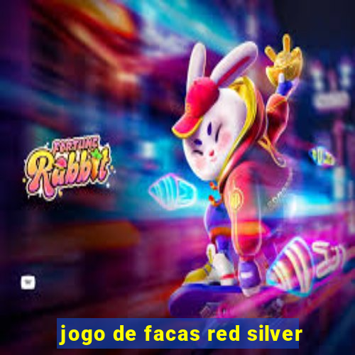 jogo de facas red silver